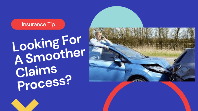 Want A Smoother Claims Process?